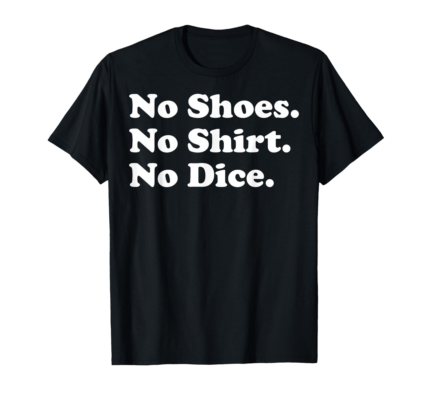 Fast Times at Ridgemont High No Dice Graphic T-Shirt T-Shirt