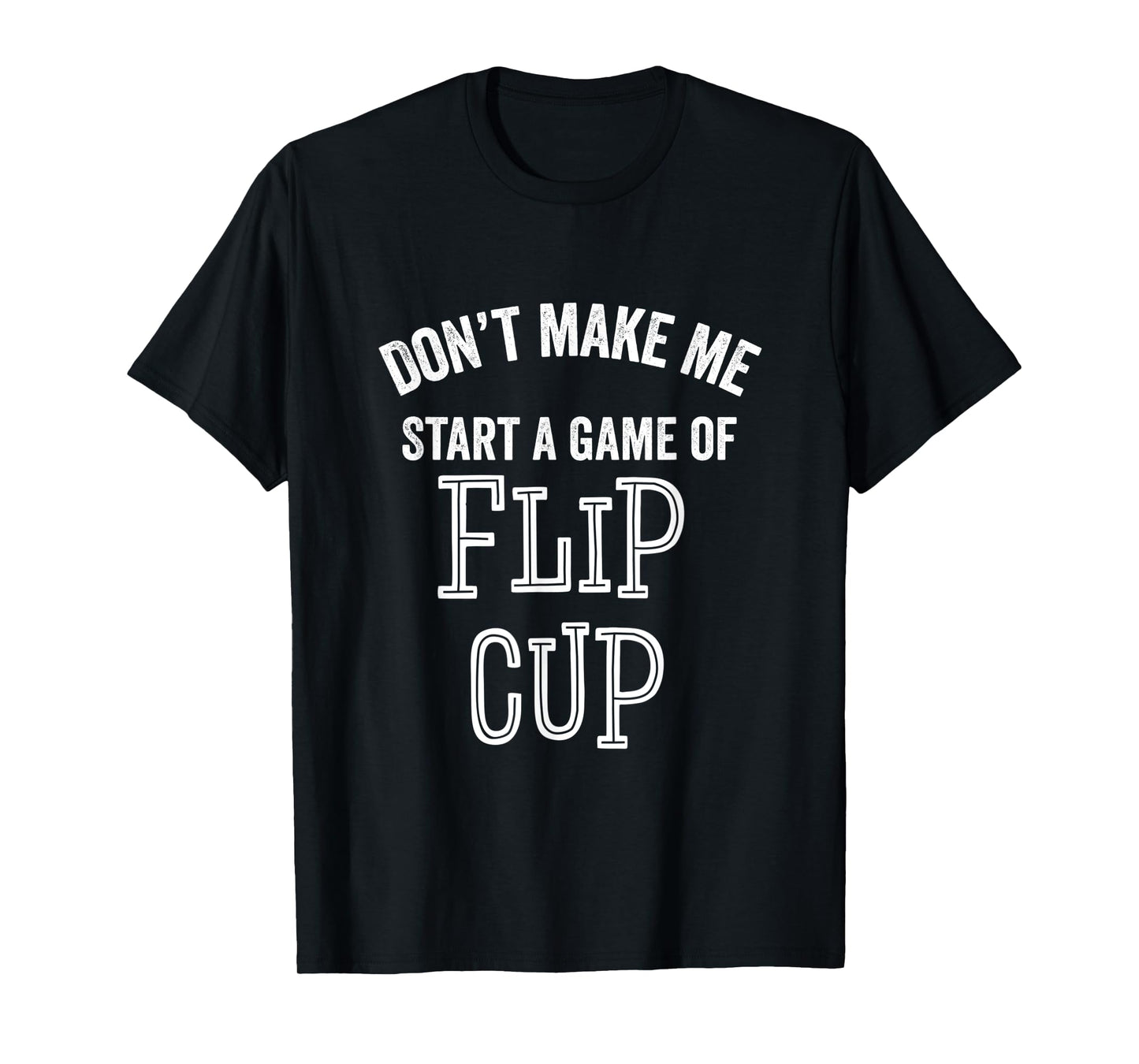Funny Flip Cup Beer Drinking Game Party Sarcastic Parties T-Shirt