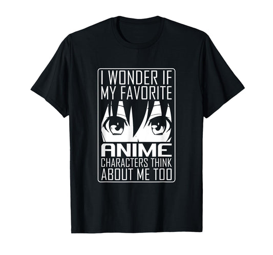 Anime Japanese Manga Kawaii I wonder if Anime Characters Me T-Shirt