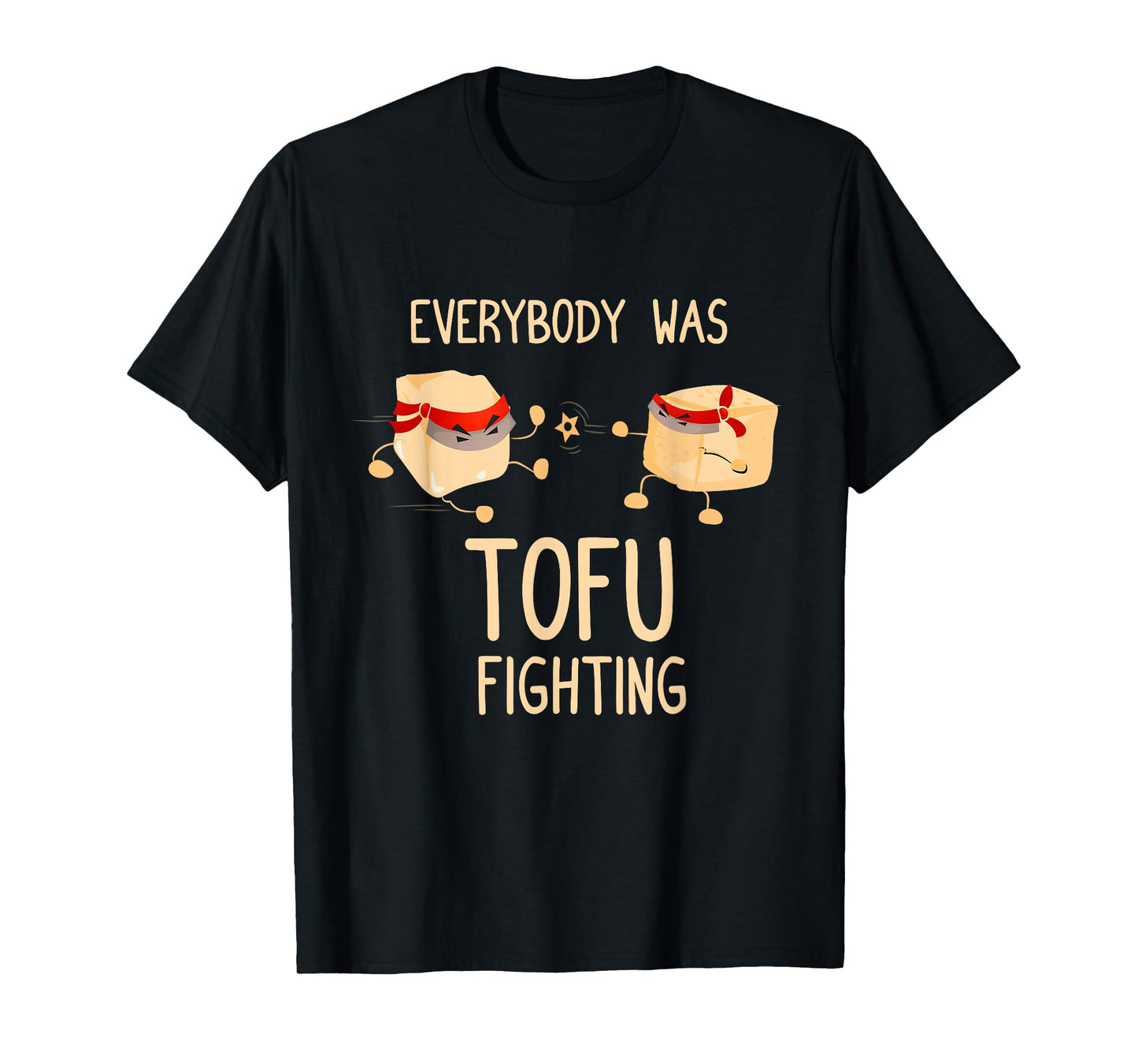 Everybody Was Tofu Fighting - Funny Kung Fu Martial Arts T-Shirt