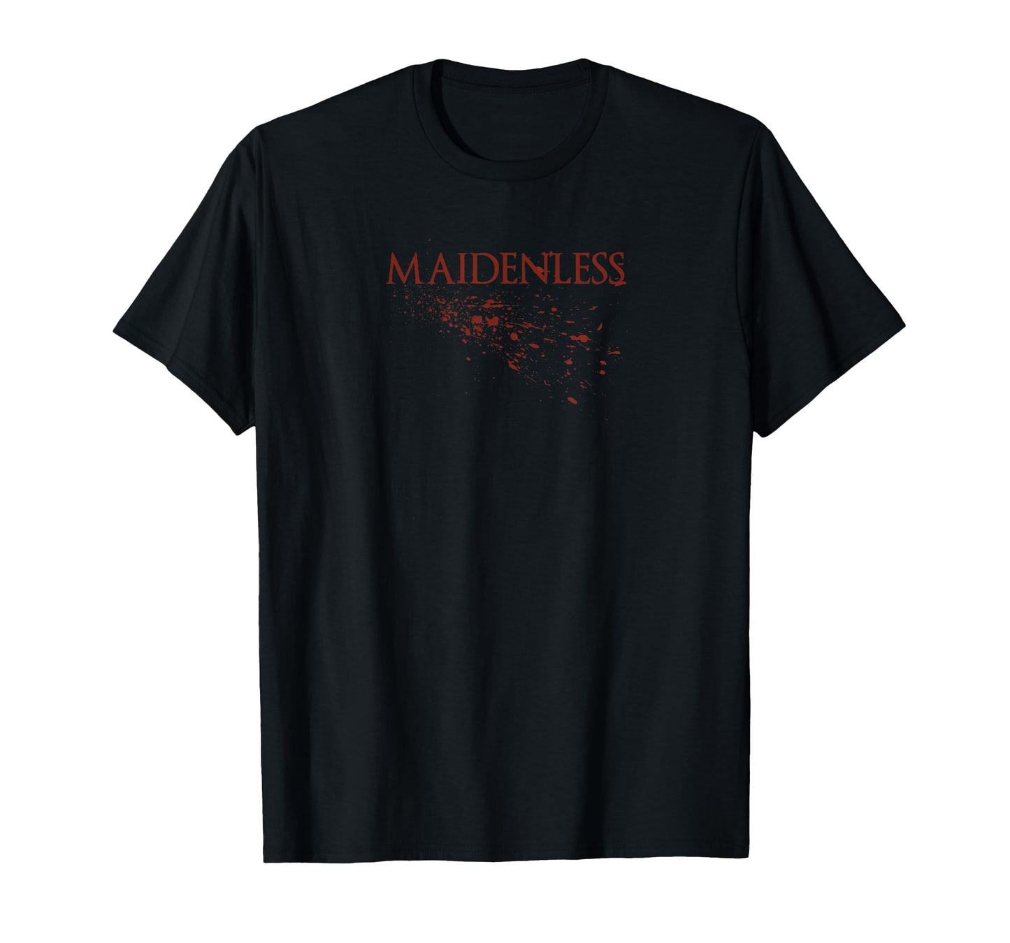 You are a Maidenless Tarnished T-Shirt