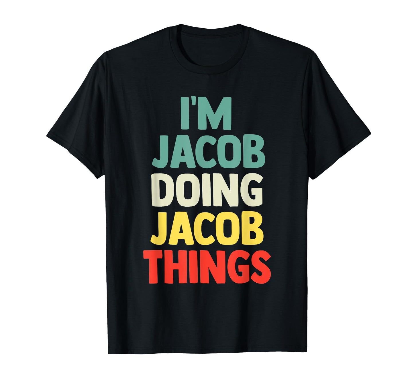 I'M Jacob Doing Jacob Things Personalized Name Tshirt Gift T-Shirt