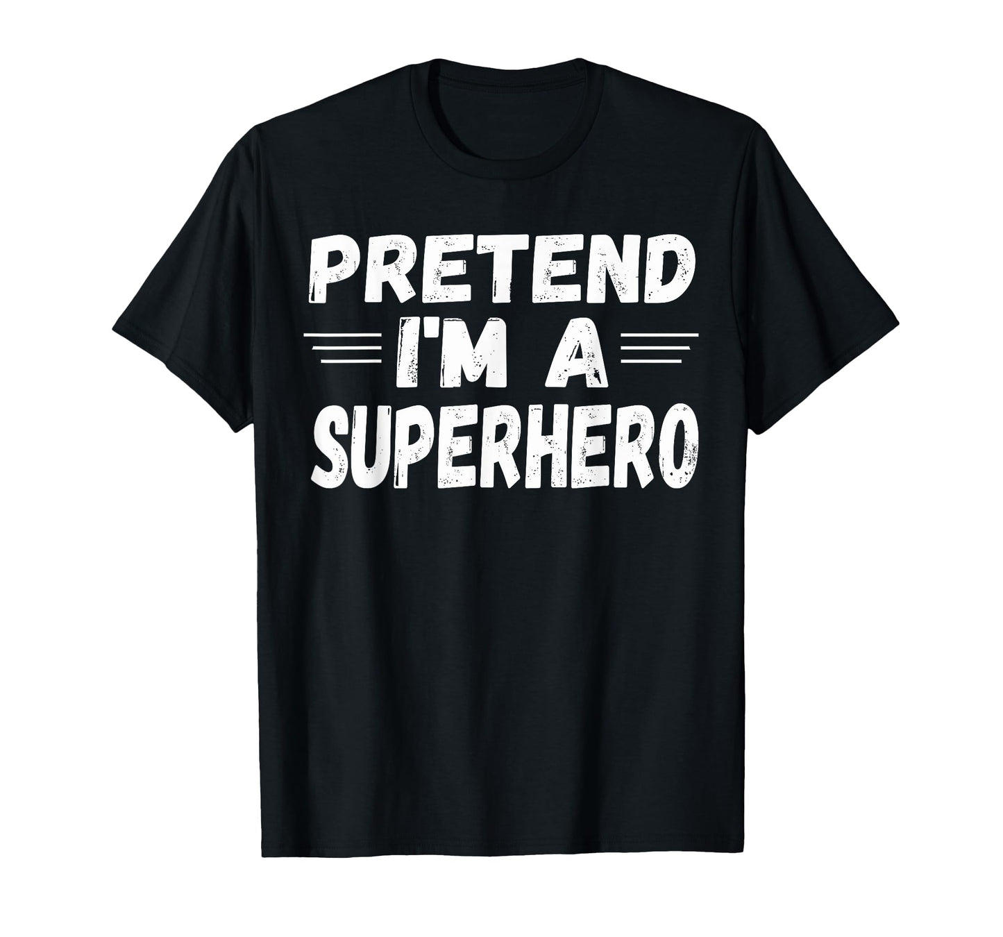 Funny Easy Lazy Halloween PRETEND I'M A SUPERHERO tee T-Shirt