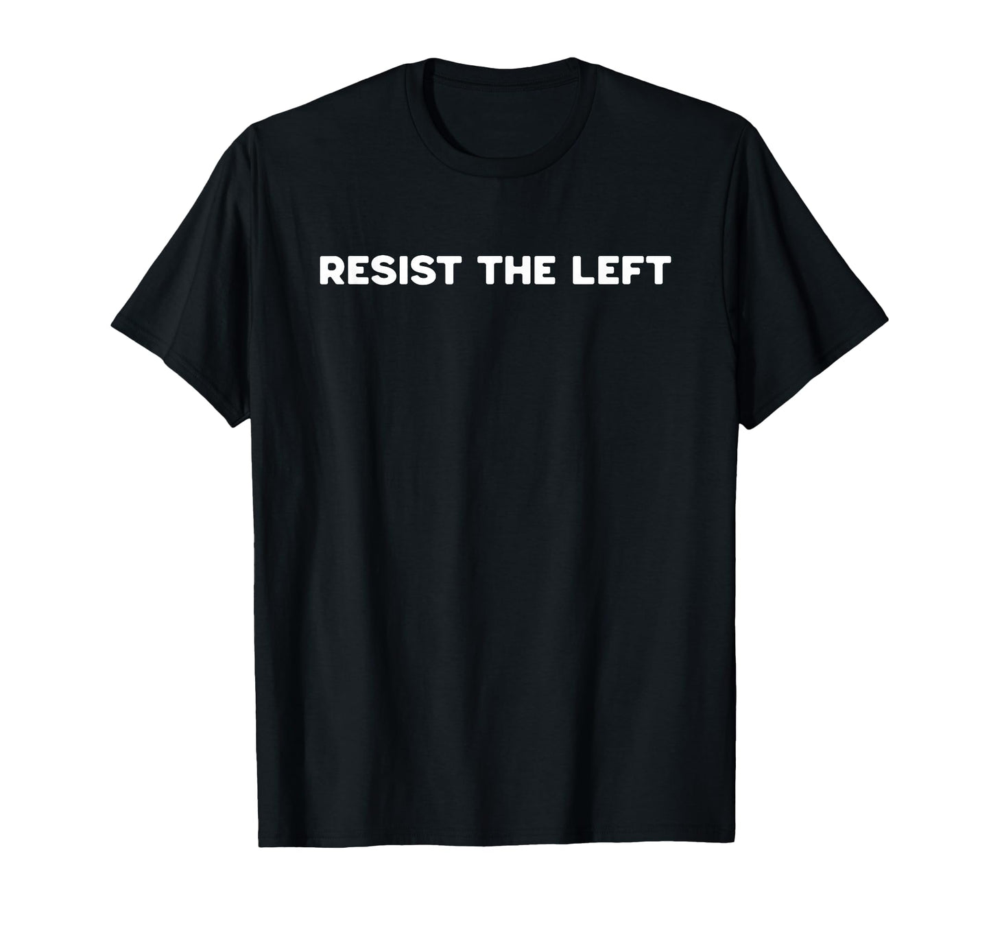 Resist The Left Freedom Political Traditional Values T-Shirt