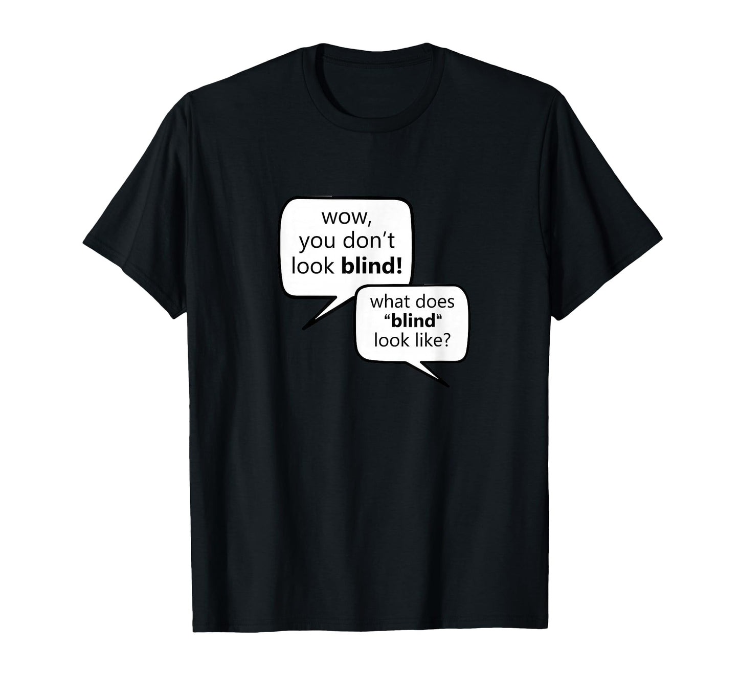 "What Does Blind Look Like?" Low Vision, Blind, T-Shirt T-Shirt