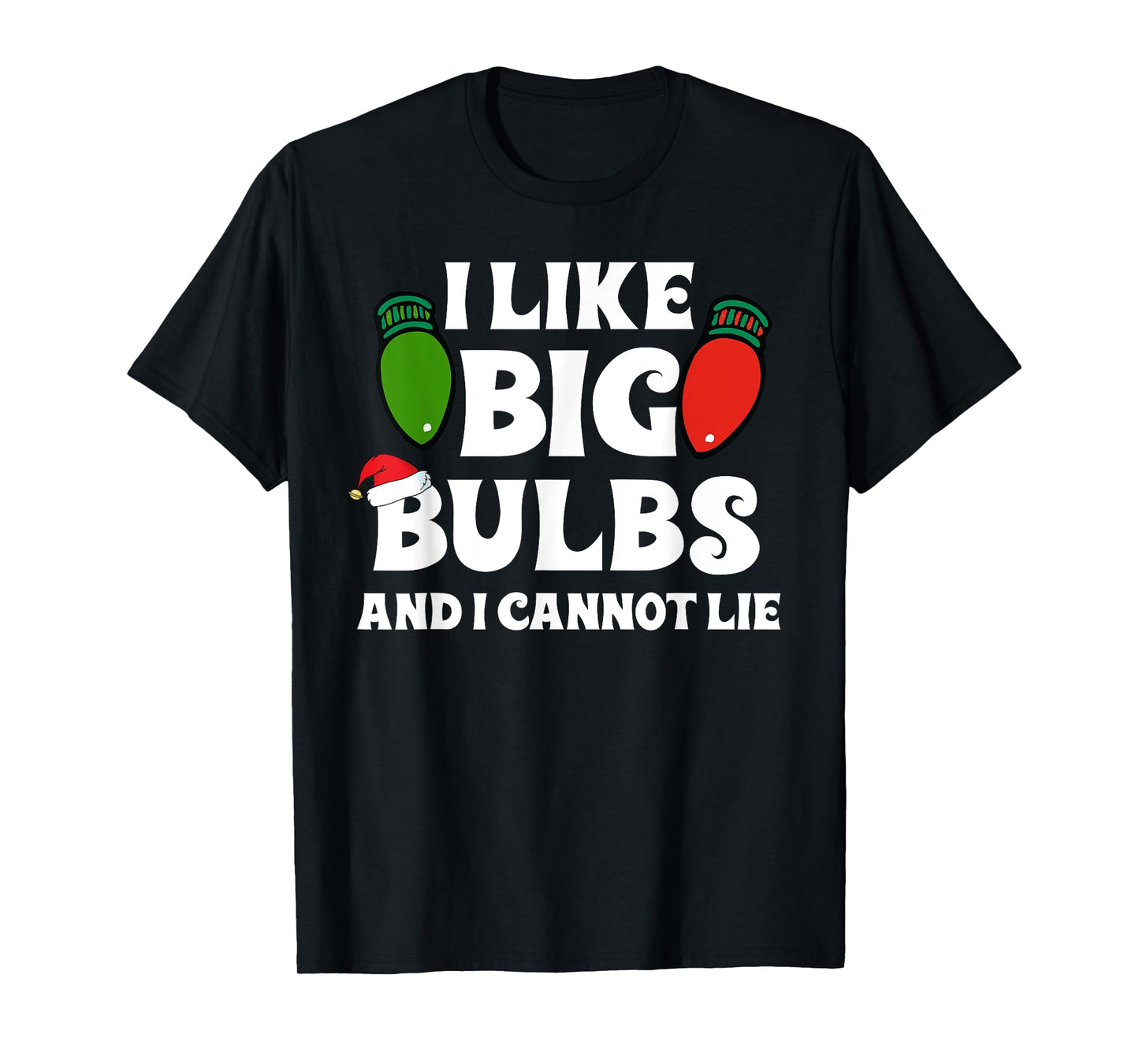 Funny Christmas Lights I like Big Bulbs Matching Family Tee T-Shirt