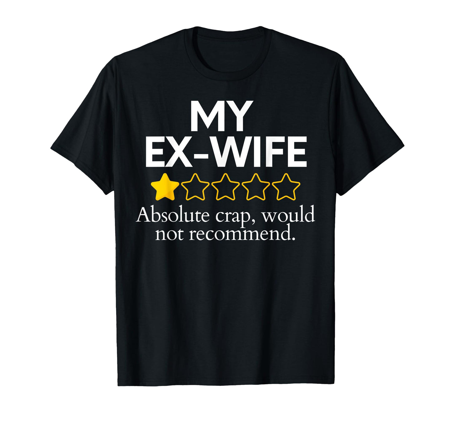 Funny Saying Ex-Wife Absolute Crap Would Not Recommend T-Shirt