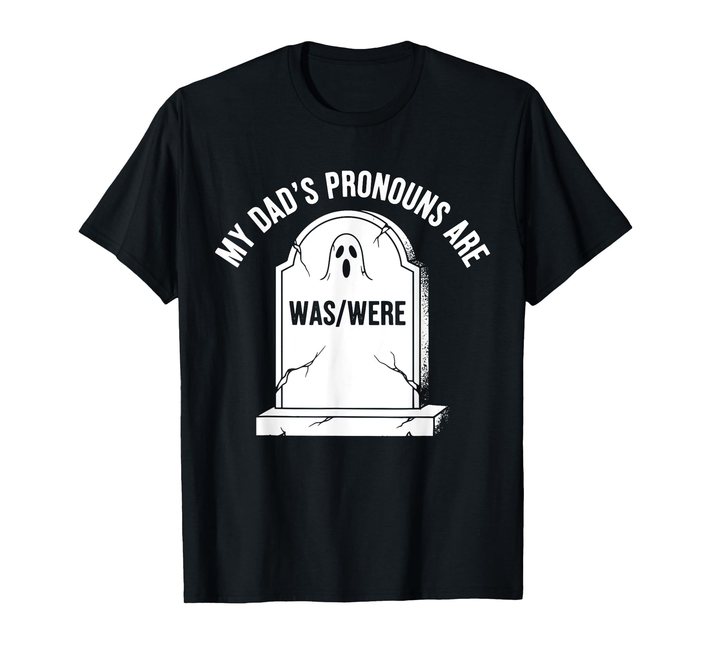 My Dad’s Pronouns Are Was Were Funny Halloween Dad Jokes T-Shirt