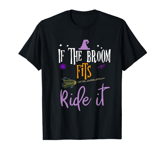 If The Broom Fits Ride It Witch Hat Halloween T-Shirt