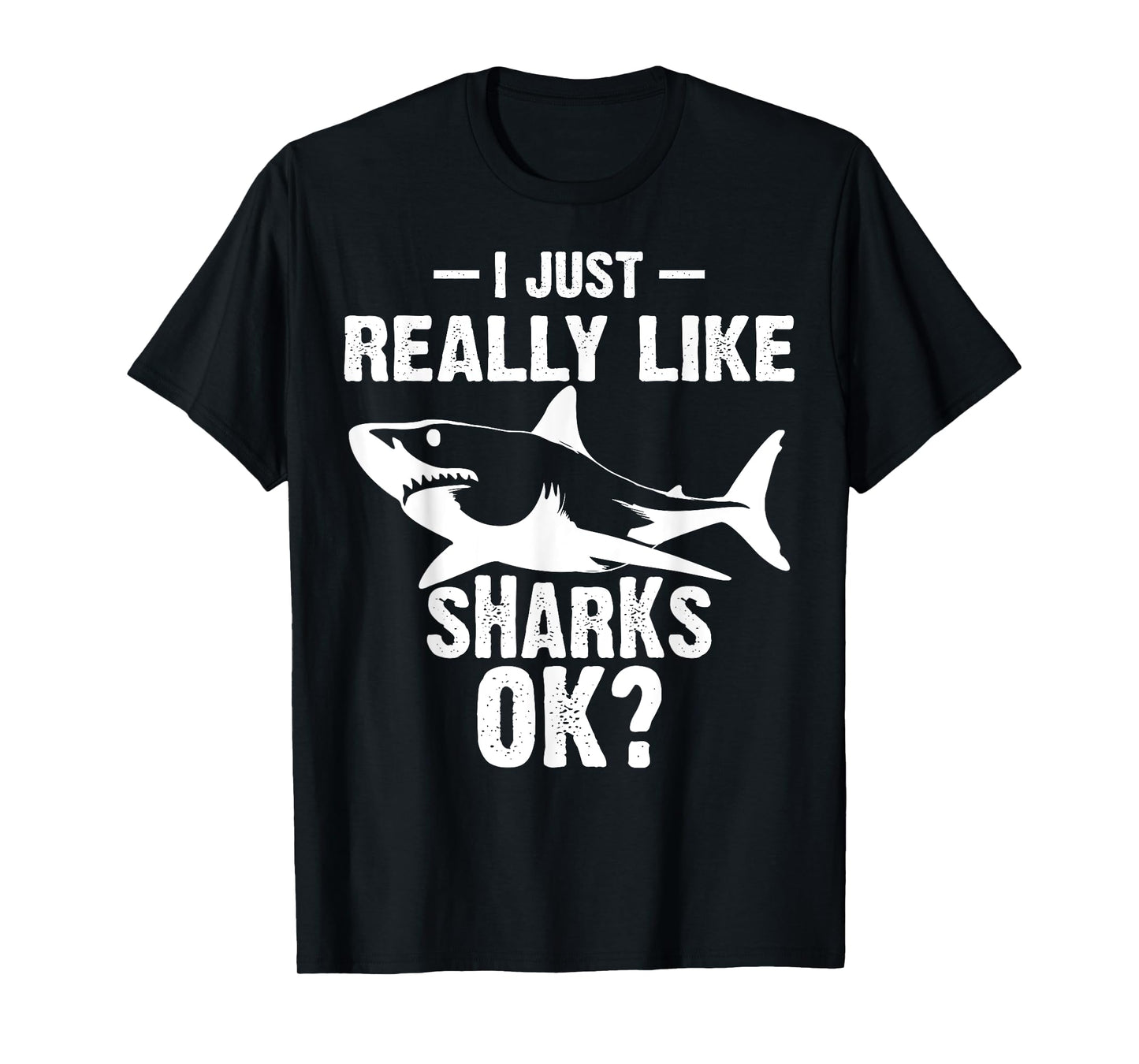 Funny I Just Really Like Sharks Gift Men Women Shark Lover T-Shirt