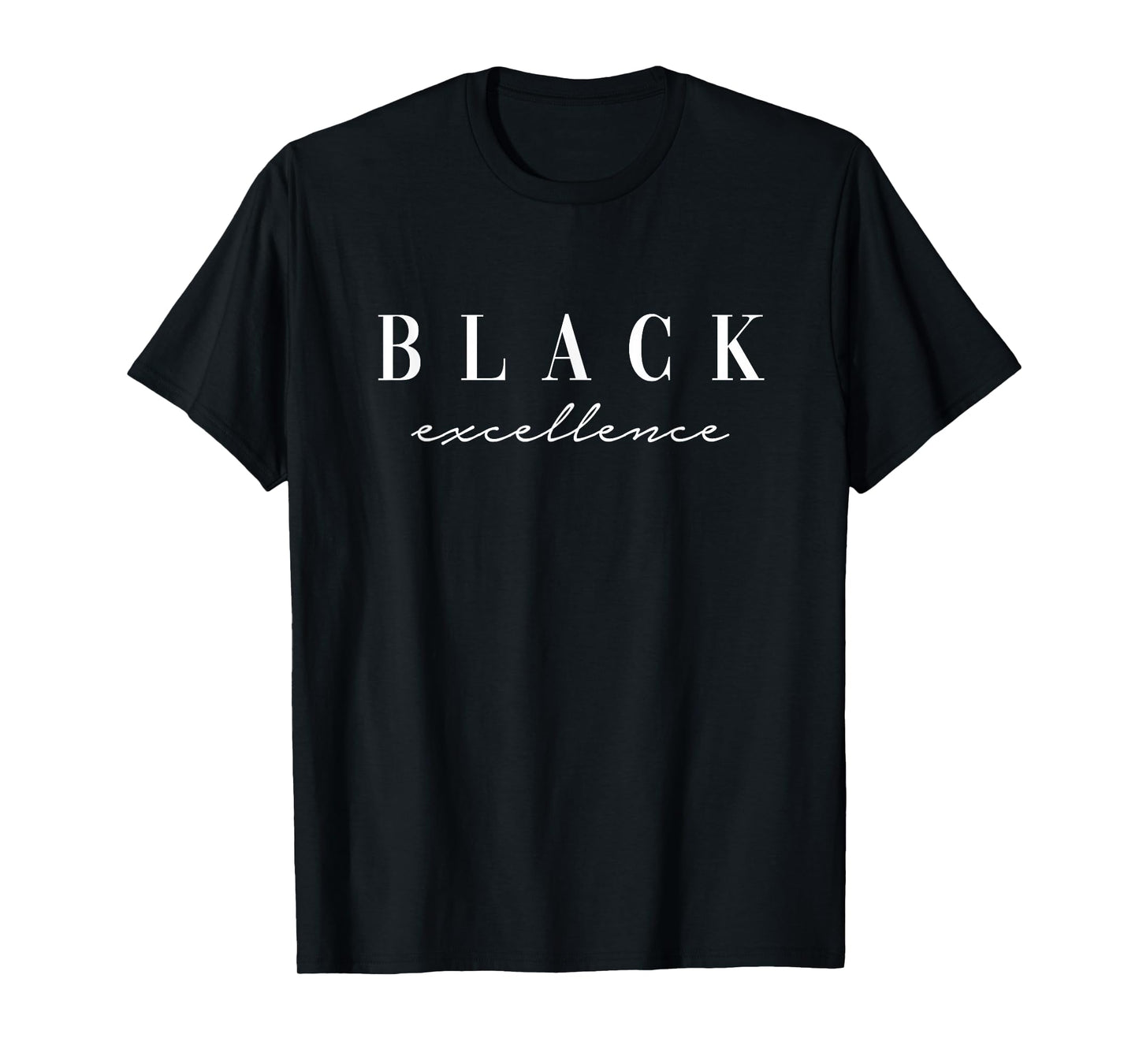 Black Excellence Black Power T-Shirt White Deluxe Font T-Shirt
