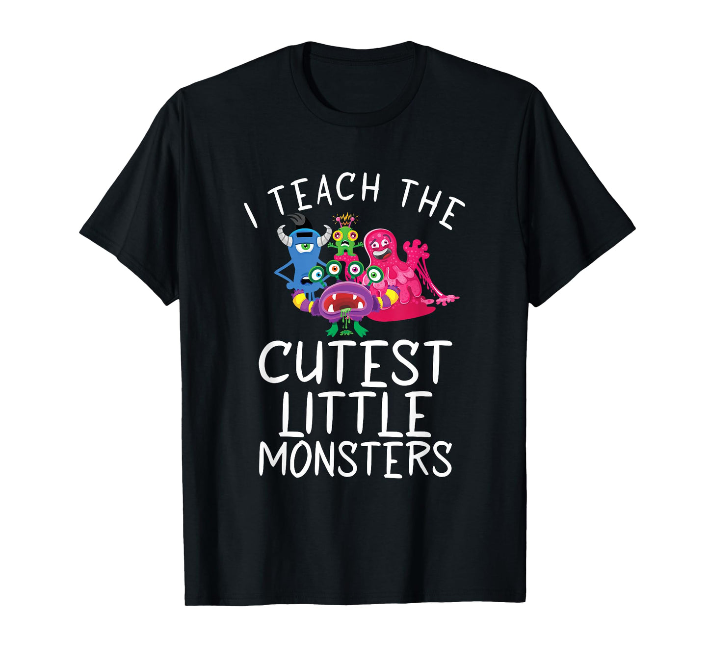 I teach the cutest little Monsters School Holiday Teacher T-Shirt
