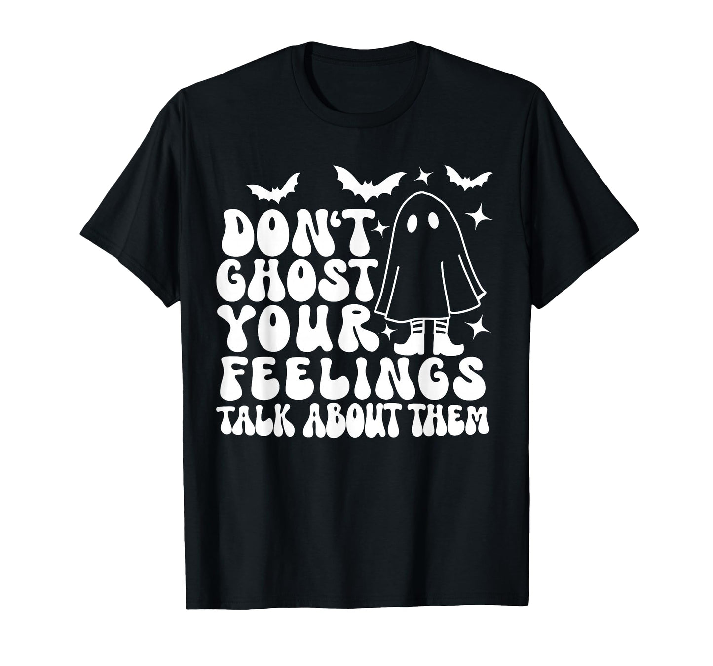 Don't Ghost Your Feelings Halloween Mental Health T-Shirt