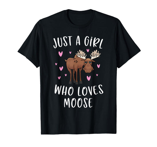 Cute Moose Shirt For Girls Just A Girl Who Loves Moose T-Shirt