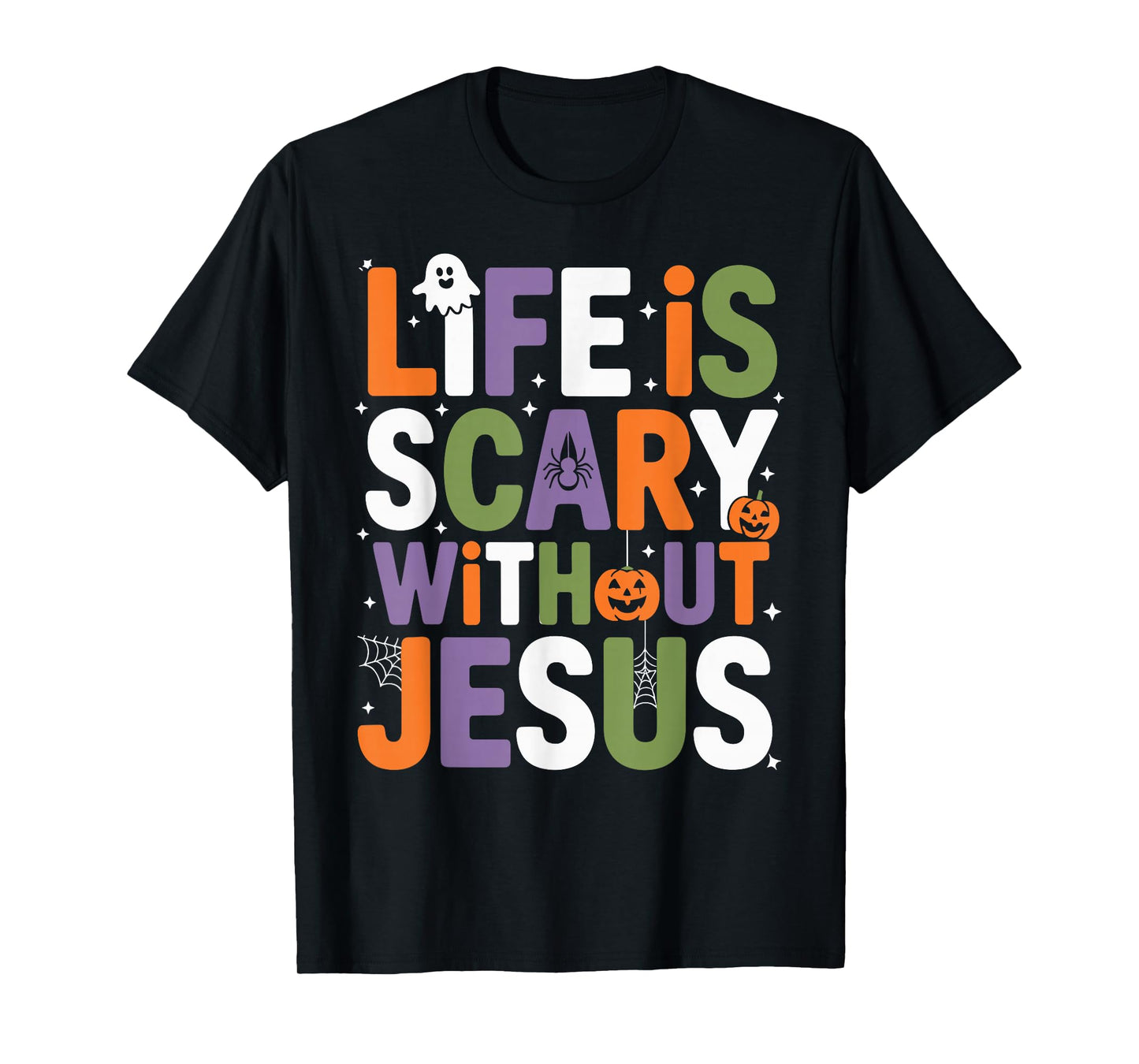 Life is Scary Without Jesus Christian Halloween T-Shirt