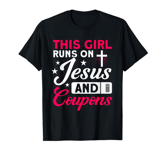 This Girl Runs On Jesus And Coupons Couponer Couponing T-Shirt