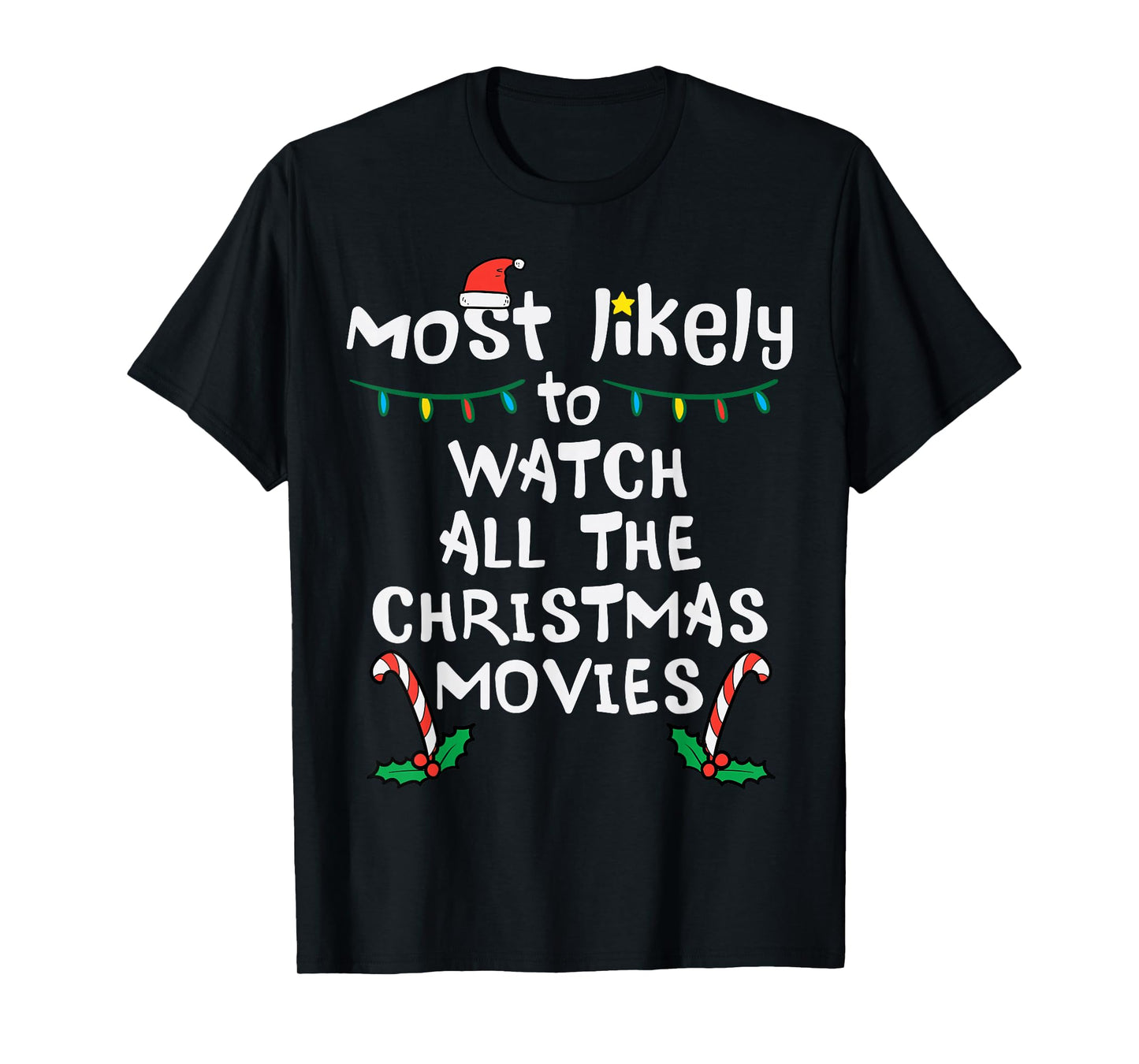Most Likely Watch Christmas Movie Xmas Family Matching Women T-Shirt