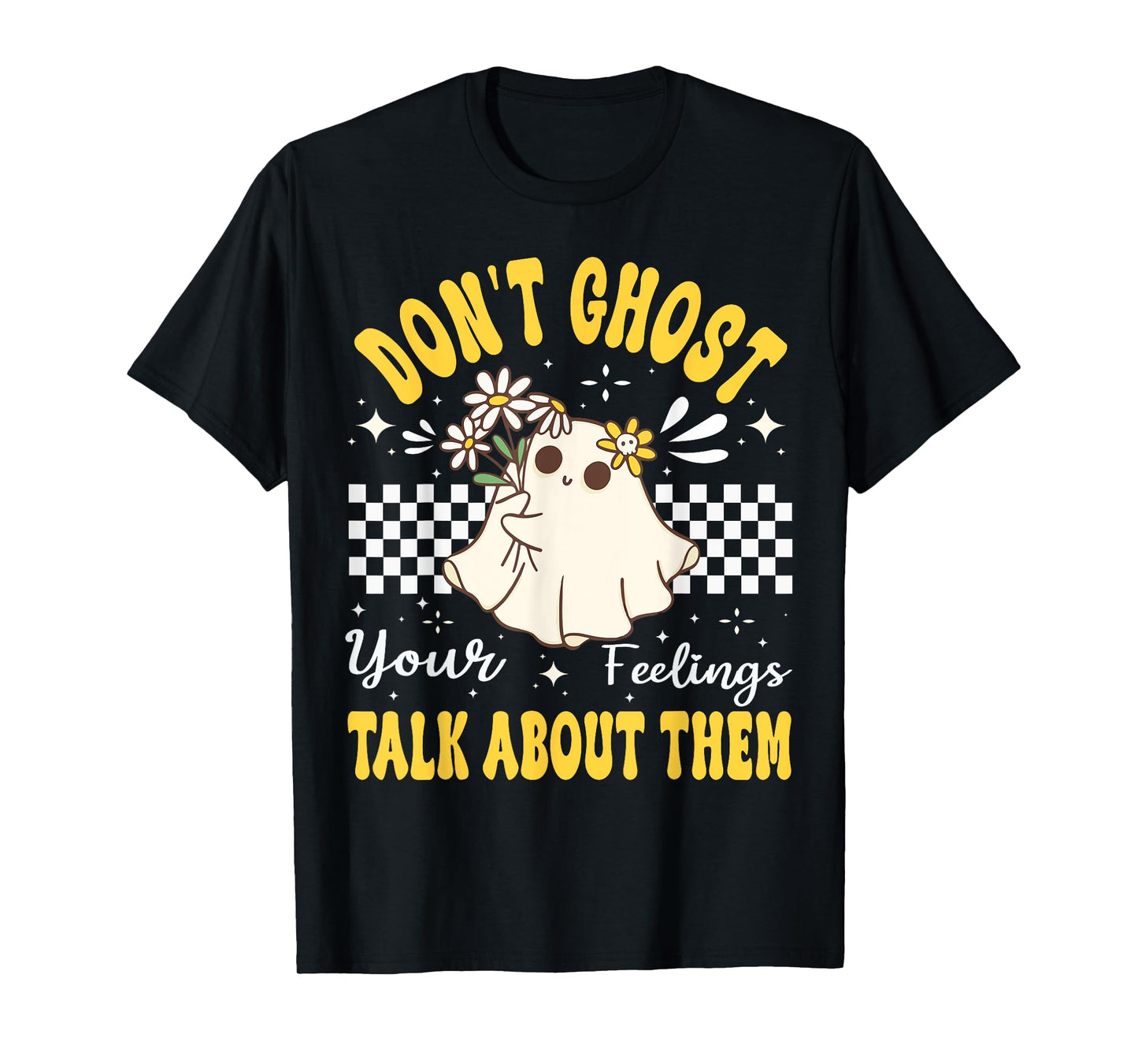 Don't Ghost Your Feeling Mental Health Halloween Flower T-Shirt