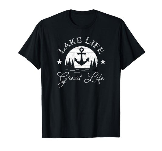 Lake Life Great Life On Water Good Nature Living Happiness T-Shirt