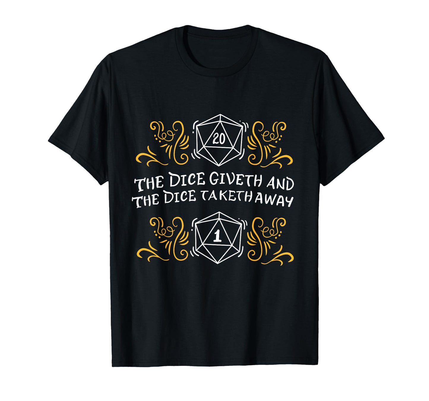 D20 Dice Giveth and Taketh Away Funny Nerdy T-Shirt
