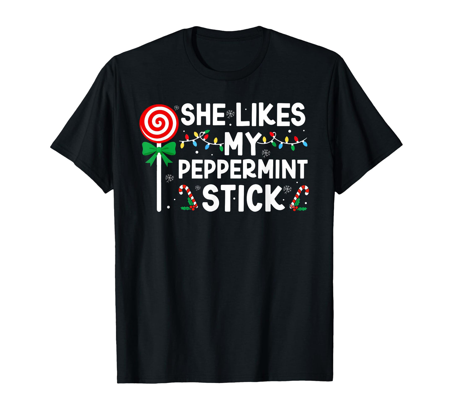 She Likes My Peppermint Stick Christmas Xmas Couples Men T-Shirt