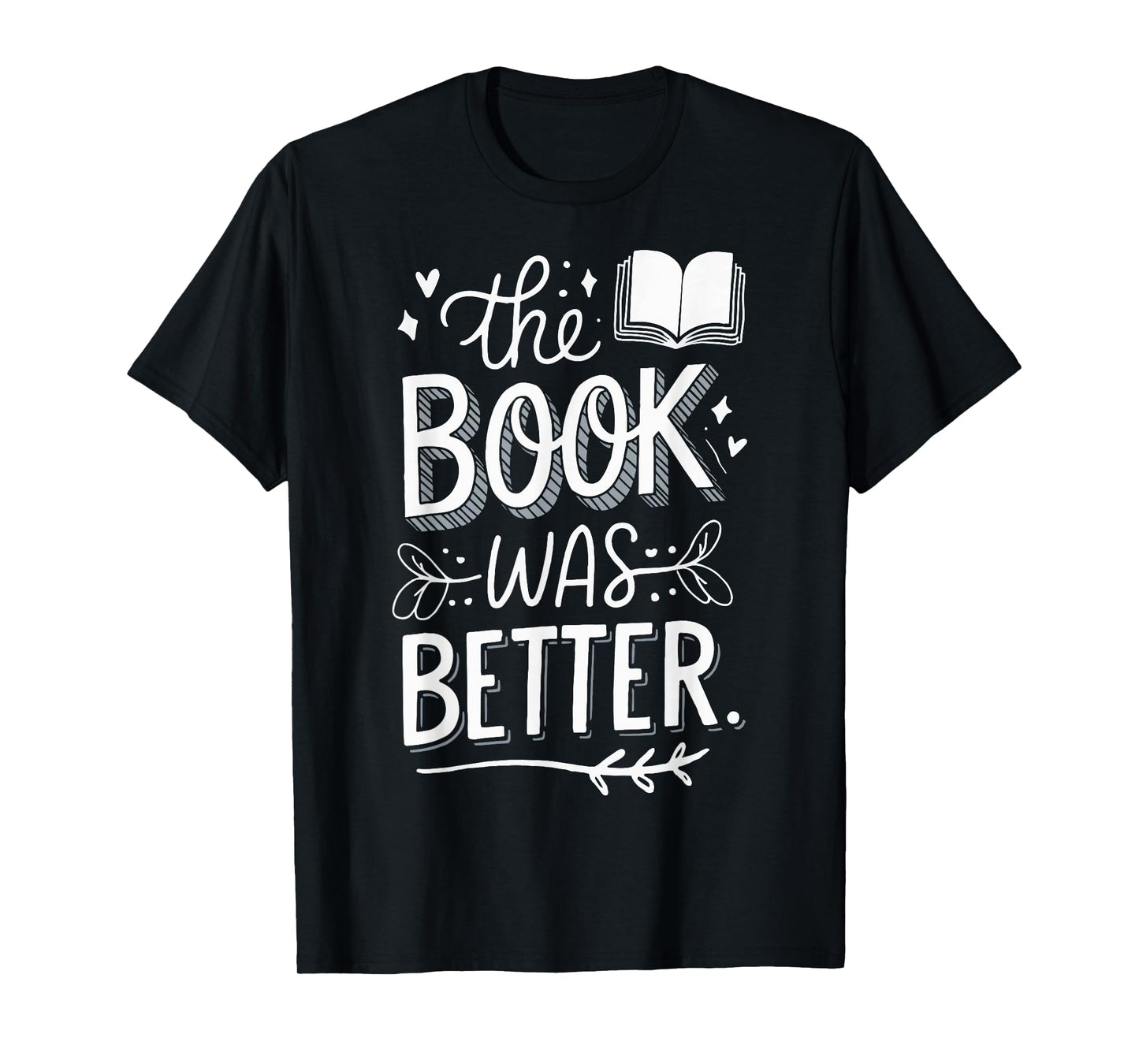 The Book Was Better T-Shirt