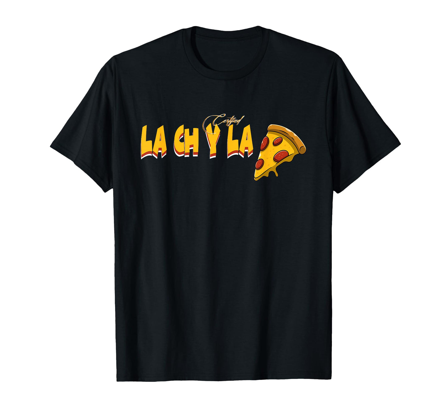 Ch Y La Pizza T-Shirt