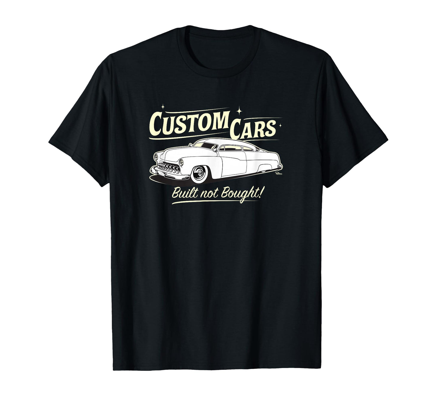 Custom Cars - Built Not Bought - Merc T-Shirt