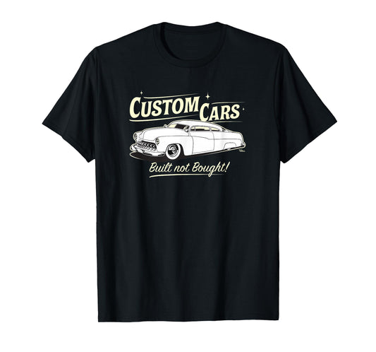 Custom Cars - Built Not Bought - Merc T-Shirt