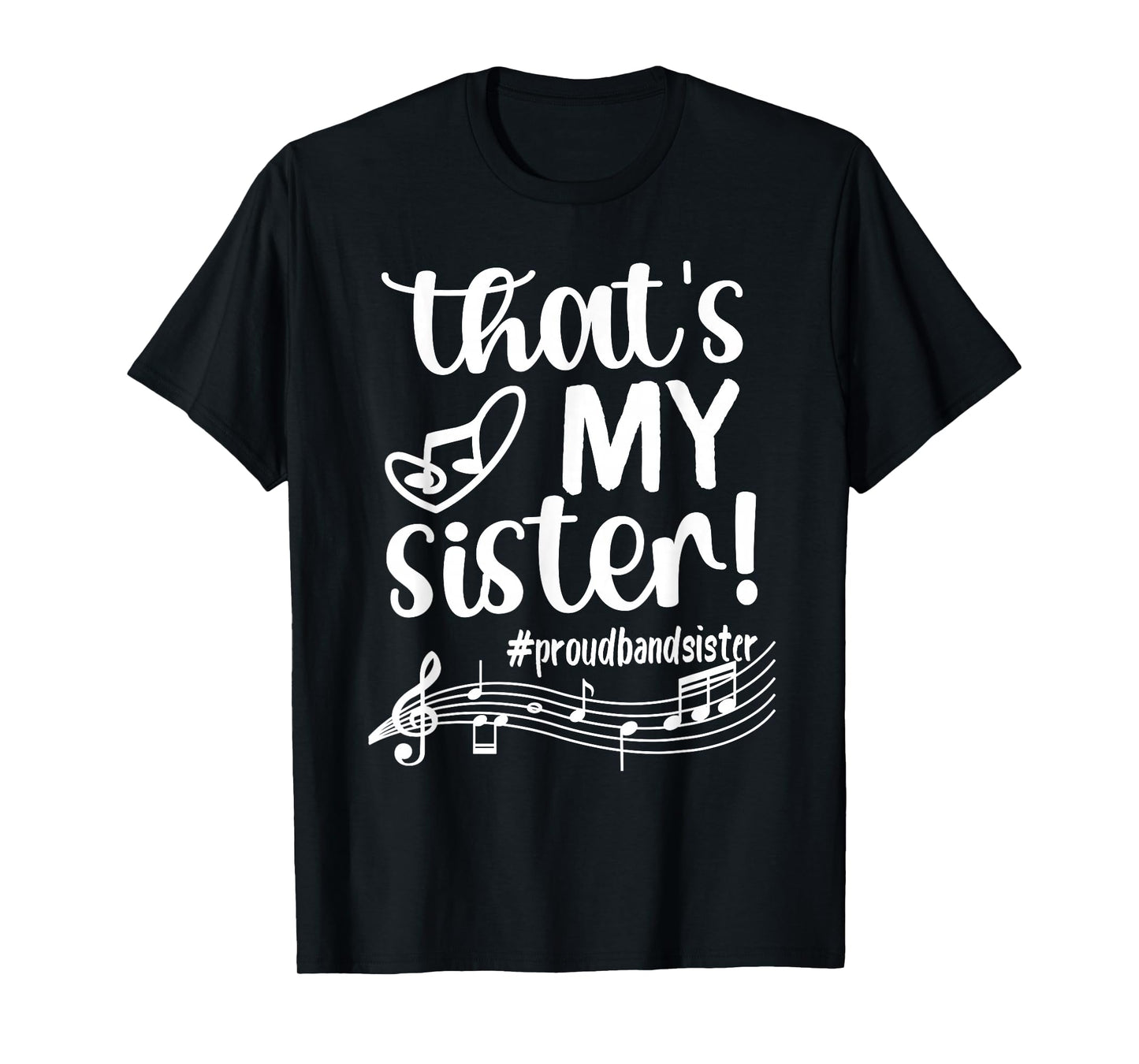 That's My Sister Proud Band Sister Marching Band Sister T-Shirt