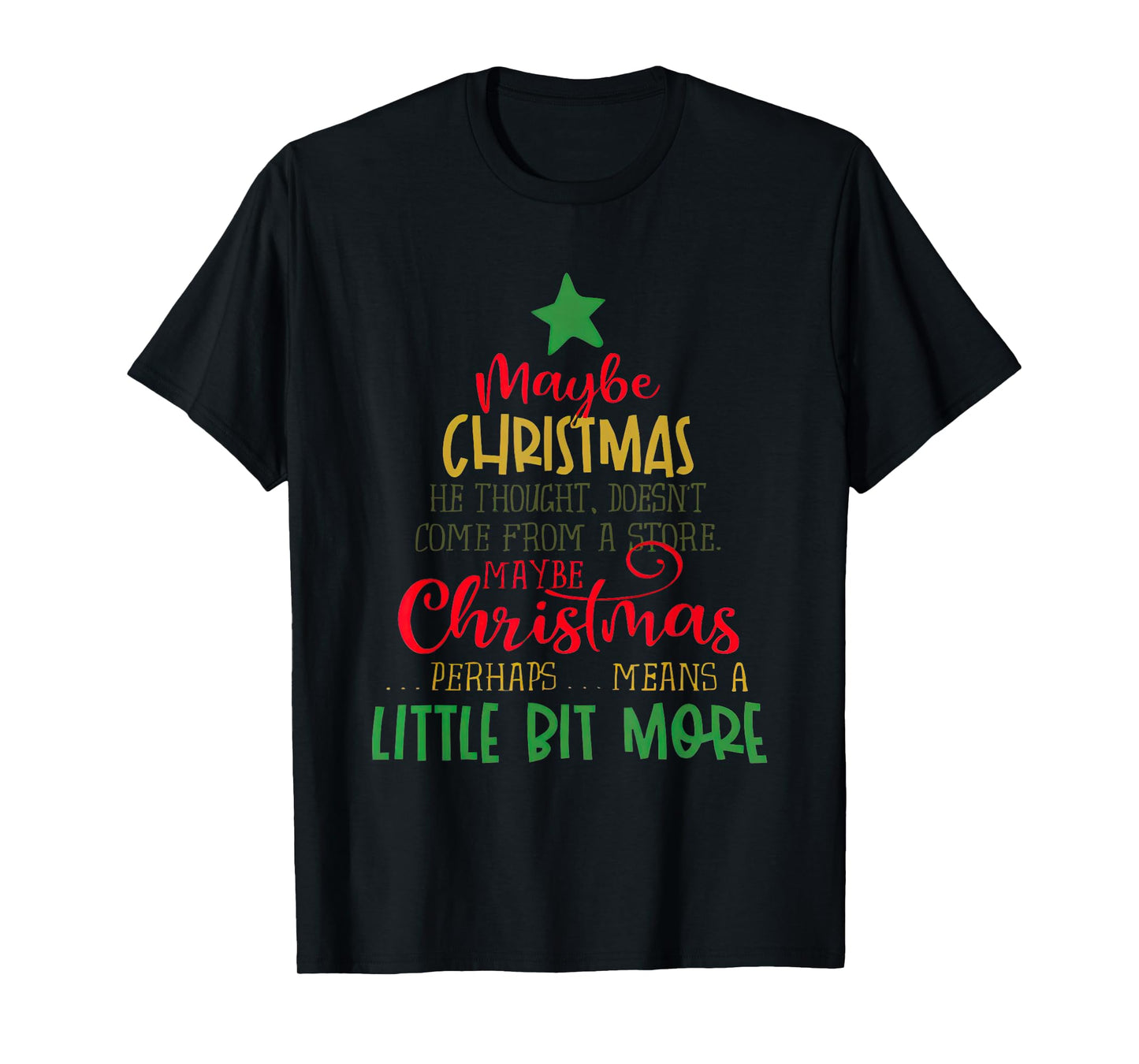Maybe Christmas Means A Little Bit More T-Shirt