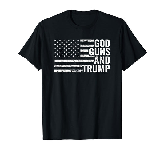 God Guns And Trump - Funny Pro Gun Republican USA Flag T-Shirt