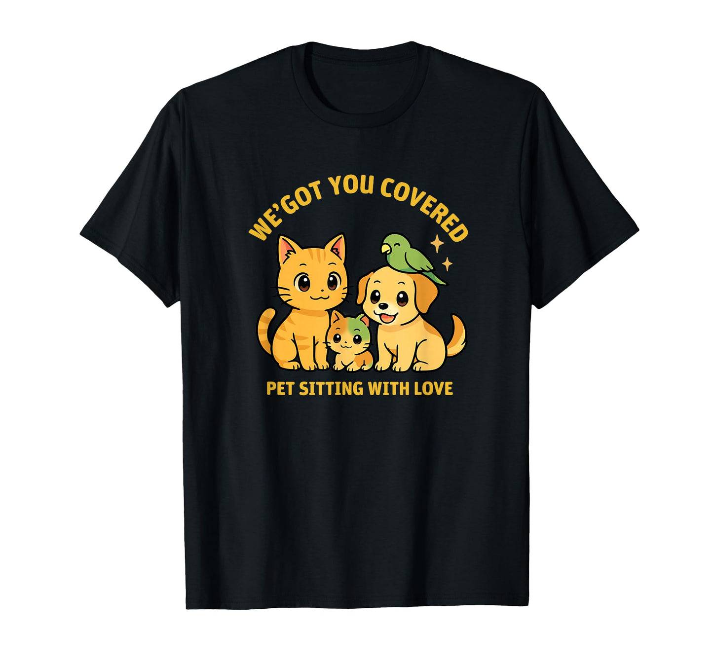 We’ve Got You Covered Pet Sitting Cute Cat Dog Parrot T-Shirt