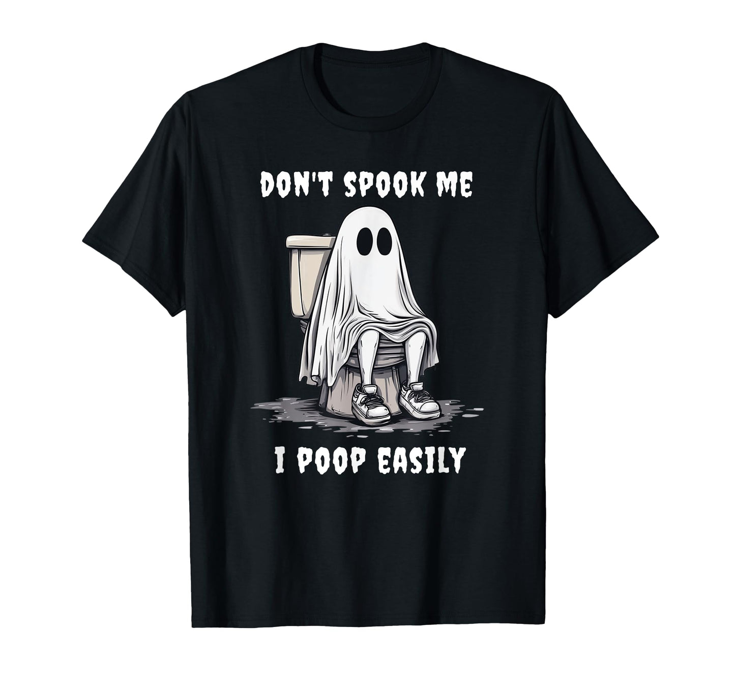 Don't Spook Me I Poop Easily Embarrassing Halloween T-Shirt