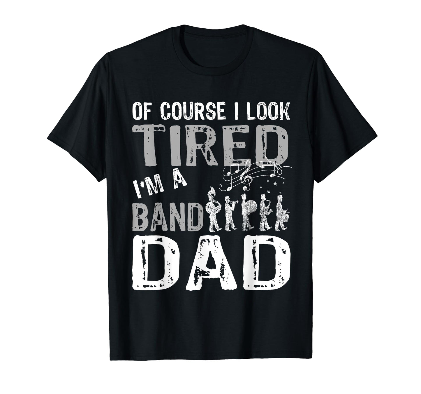Marching Band T Shirts Funny Band Dad Tshirt T-Shirt