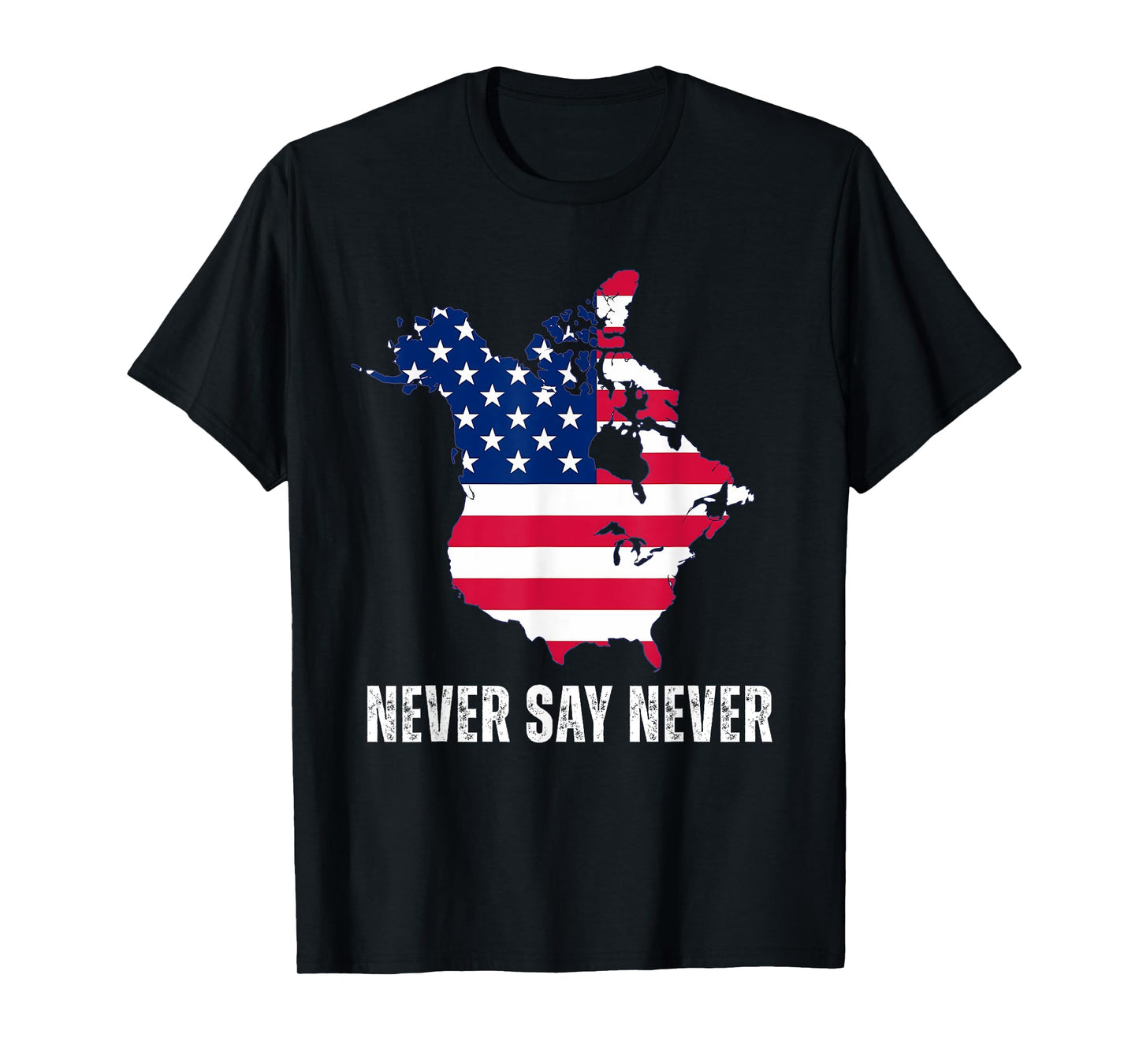 America Canada 51st State Never Say Never USA Flag T-Shirt