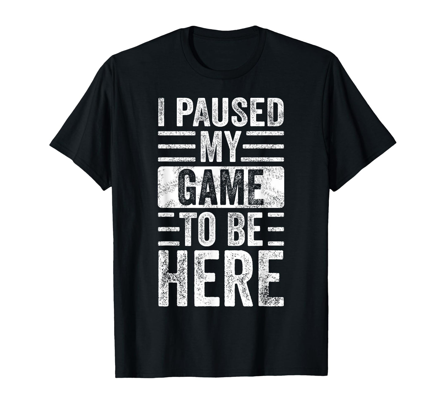 I Paused My Game To Be Here, Funny Vintage Video Gamer Joke T-Shirt