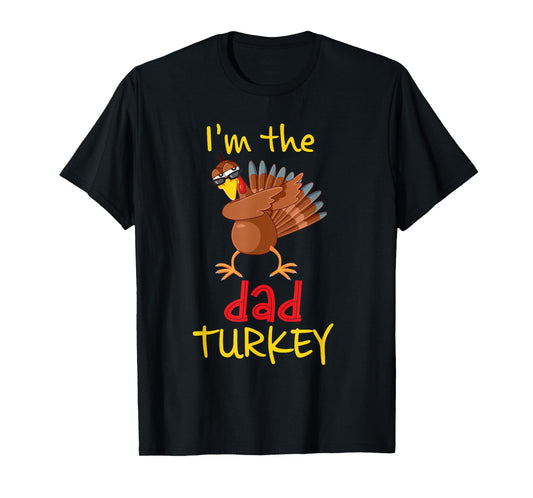 Funny Dad Turkey Matching Family Group Thanksgiving Party T-Shirt