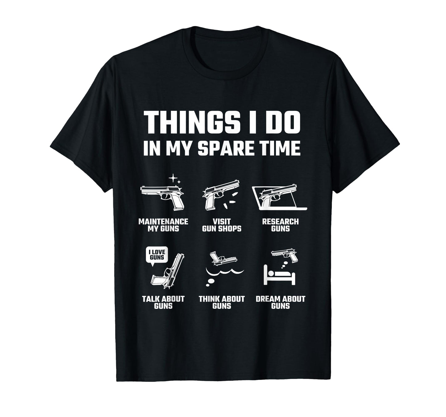 Things I Do in My Spare Time Funny Gun Lover Gift T-Shirt