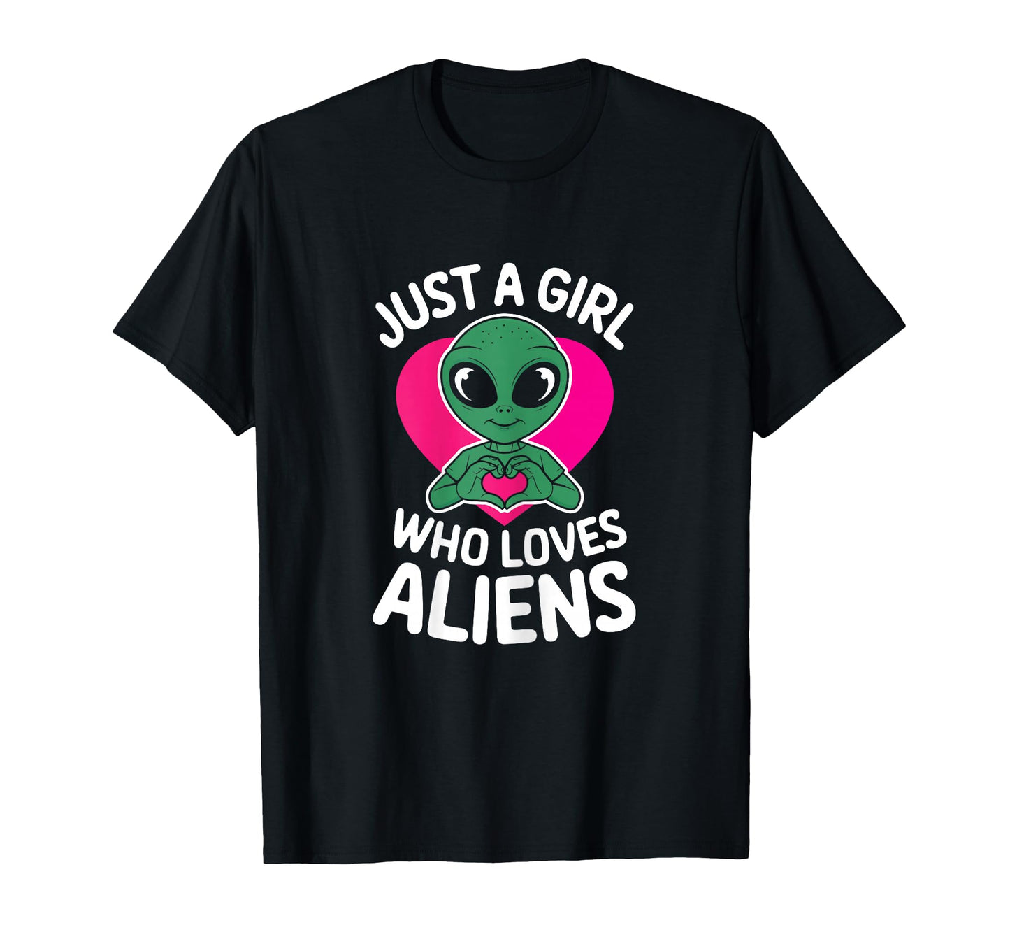 Just Girl Who Loves Aliens Extraterrestrial Girls Kids Women T-Shirt