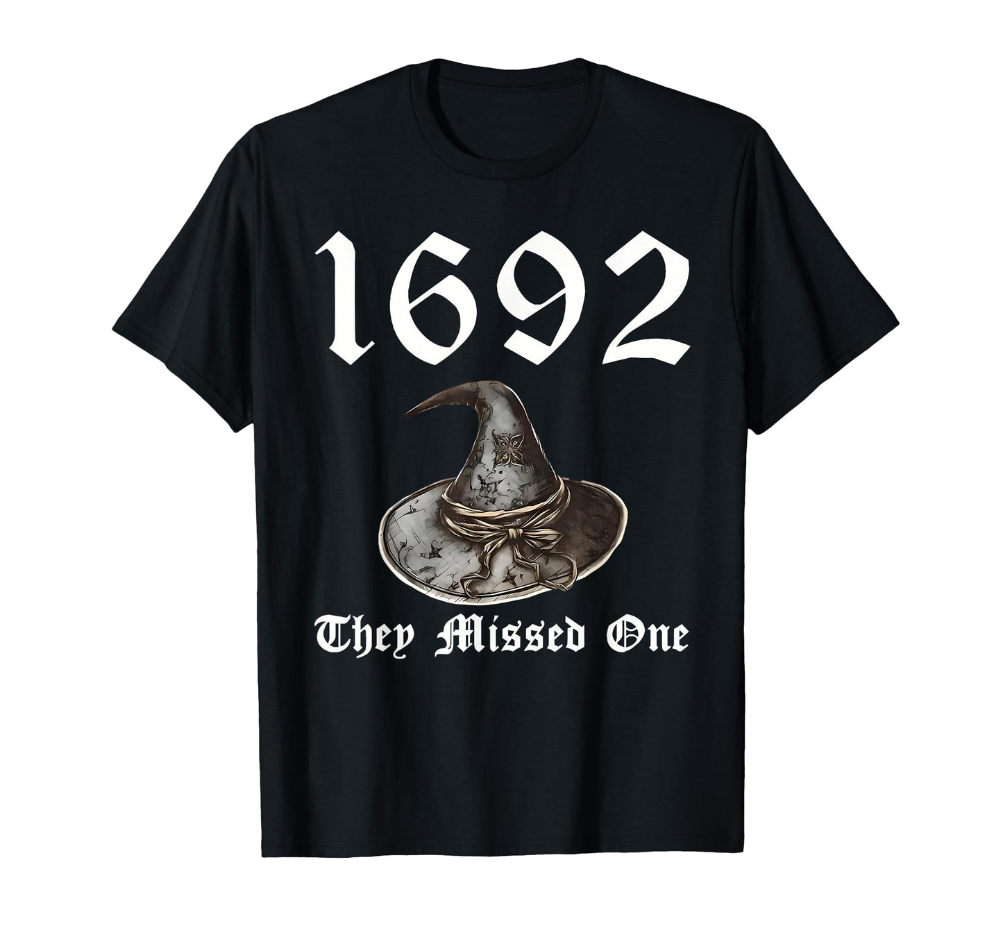 1692 They Missed One Witch Hat Spooky Season Happy Halloween T-Shirt