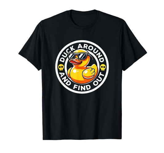 Duck Around And Find Out I Love Duck Lover Funny Rubber Duck T-Shirt