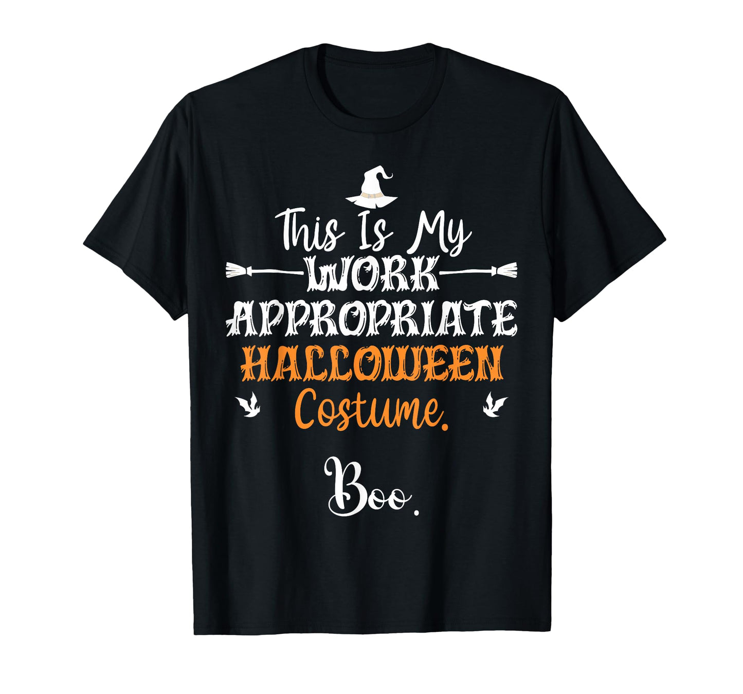 This Is My Work Appropriate Halloween Costume Boo Halloween T-Shirt