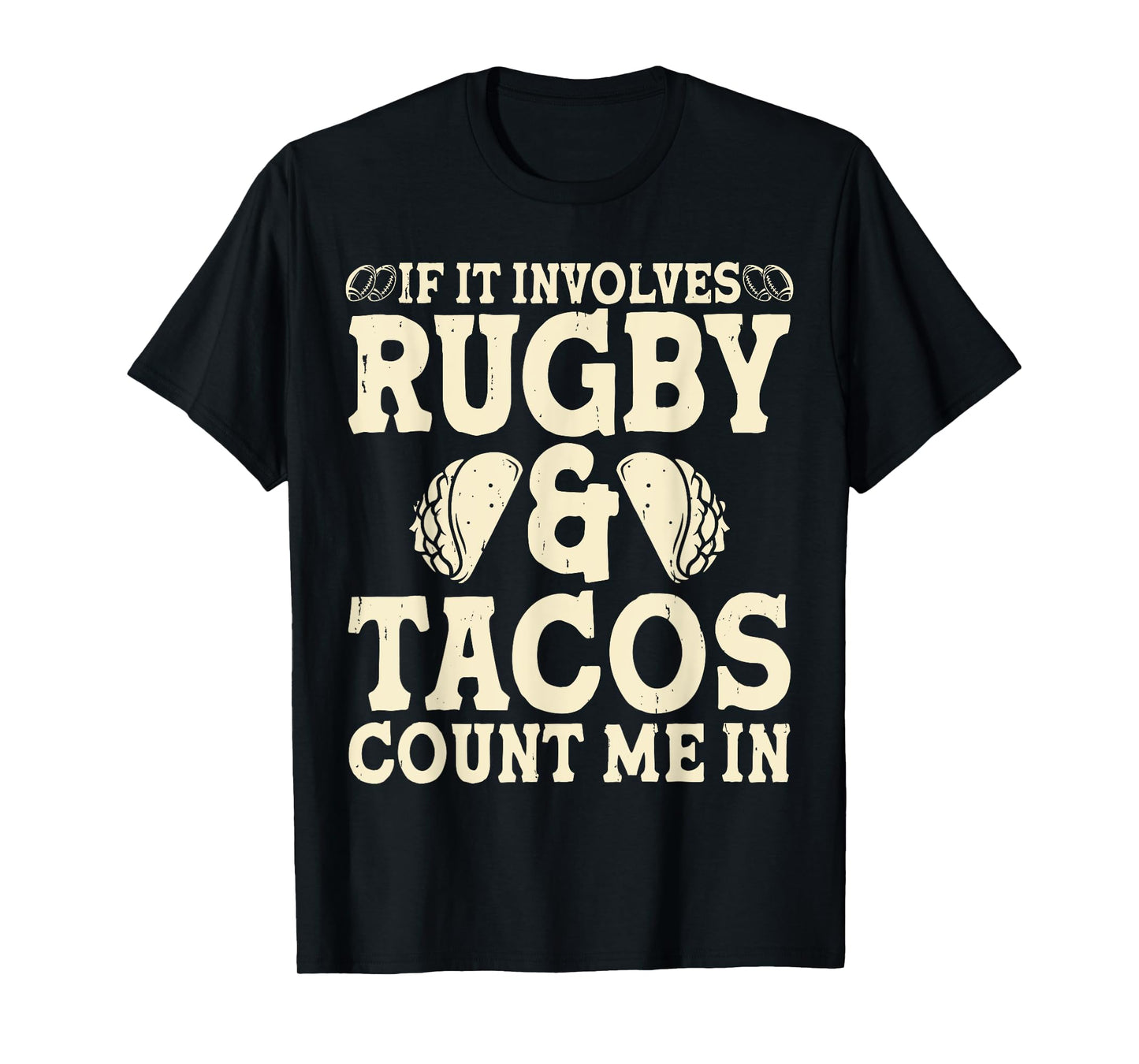If It Involves Rugby And Tacos Count Me In T-Shirt
