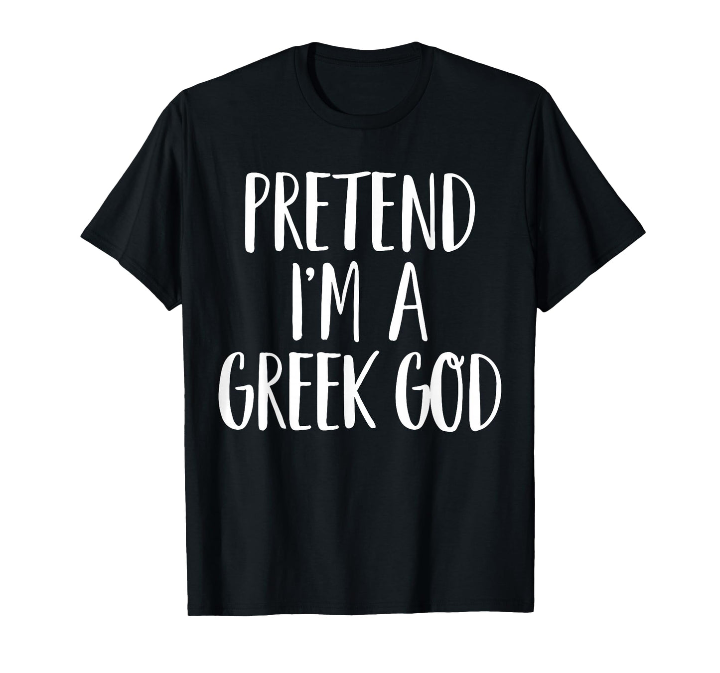Pretend I'm A Greek God Family Women Men Halloween Costume T-Shirt