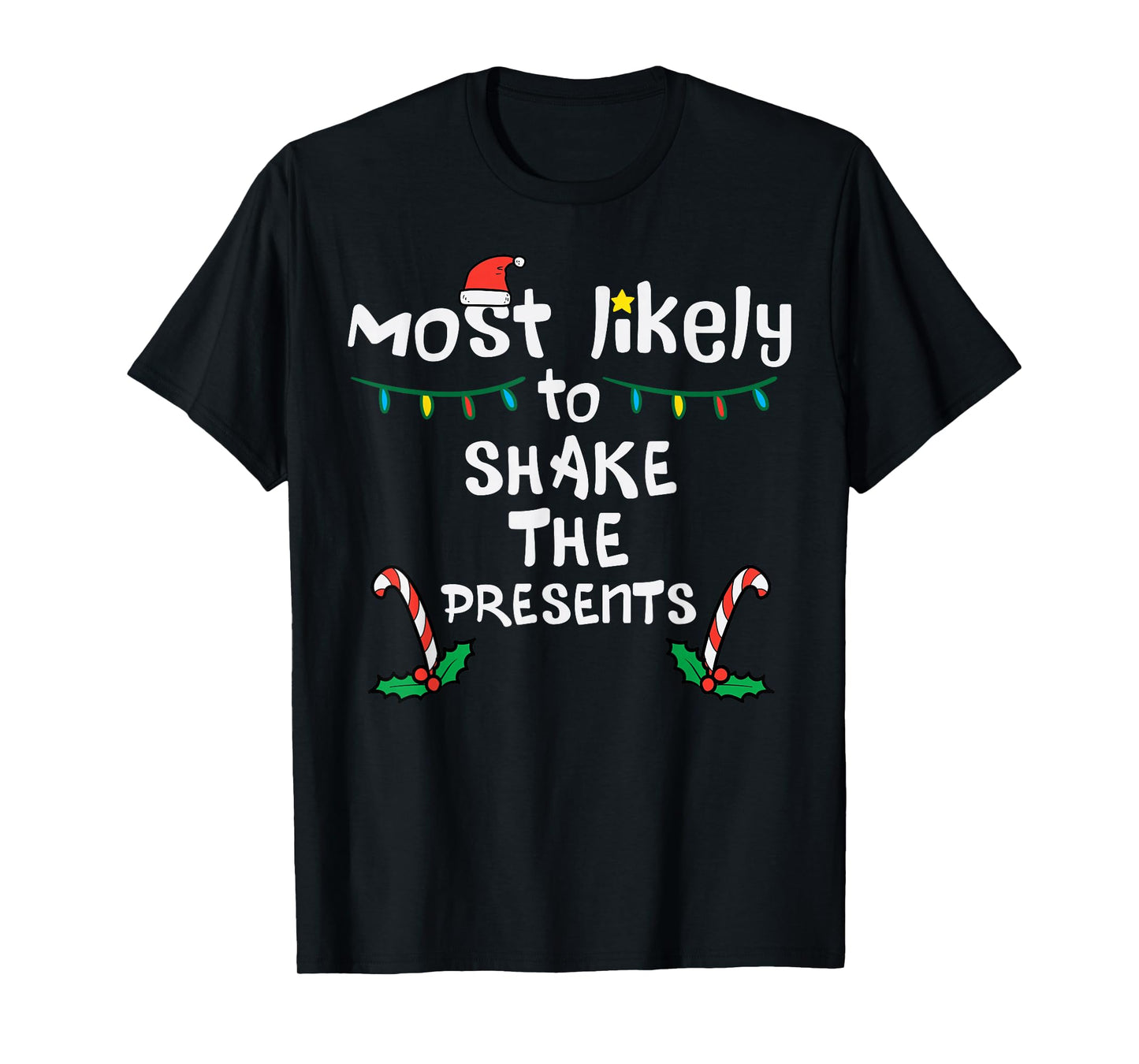 Most Likely Shake Presents Christmas Xmas Family Matching T-Shirt