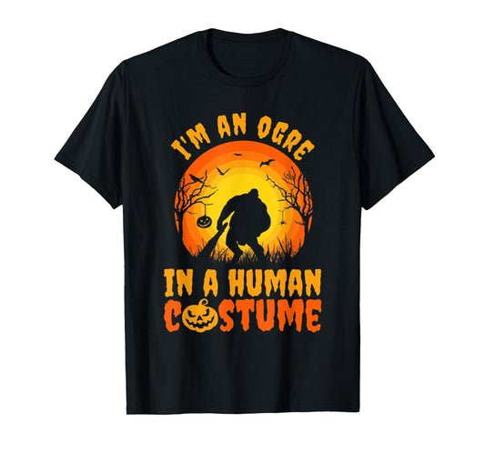 Funny Halloween I'm An Ogre In A Human Costume T-Shirt