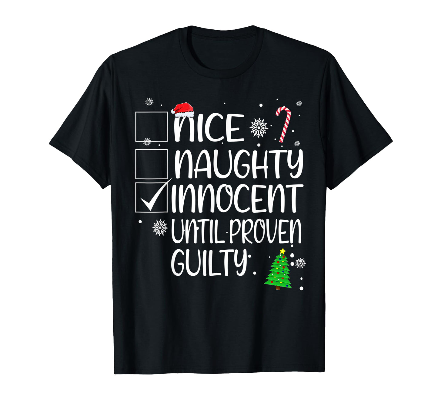Nice Innocent Until Proven Guilty Christmas Quotes Hilarious T-Shirt