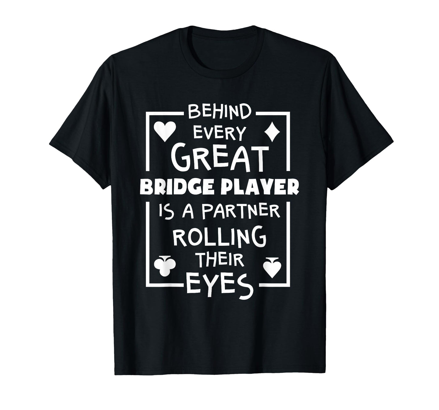 Bridge Player T Shirts Funny Partner Quote Card Game T-Shirt