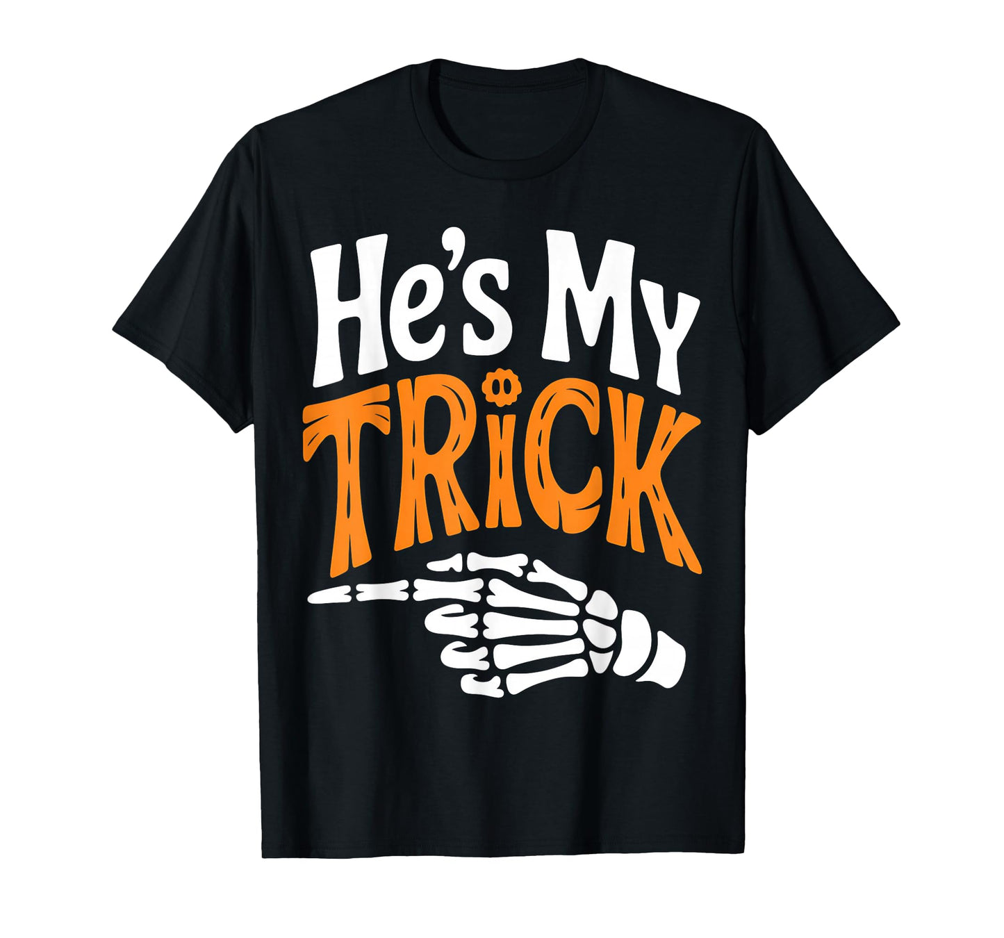 He's My Trick Funny Halloween Matching Couple Girlfriend T-Shirt